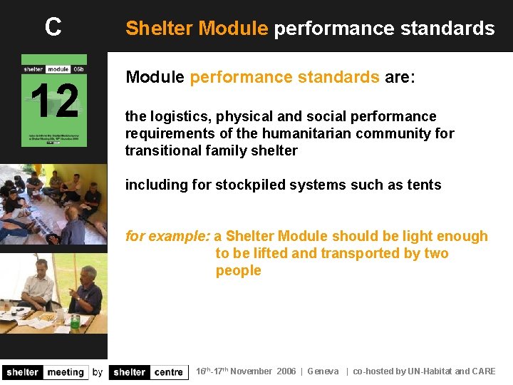 C 12 Shelter Module performance standards are: the logistics, physical and social performance requirements