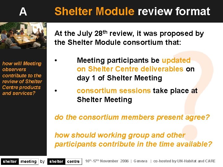 A Shelter Module review format At the July 28 th review, it was proposed