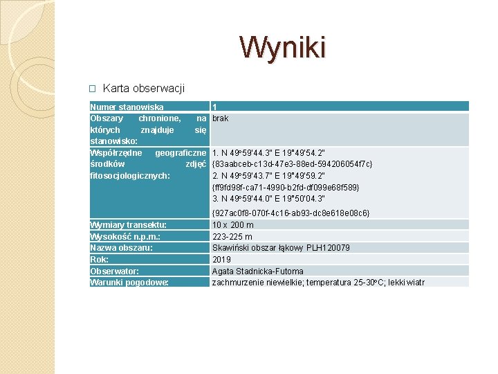 Wyniki � Karta obserwacji Numer stanowiska Obszary chronione, na których znajduje się stanowisko: Współrzędne