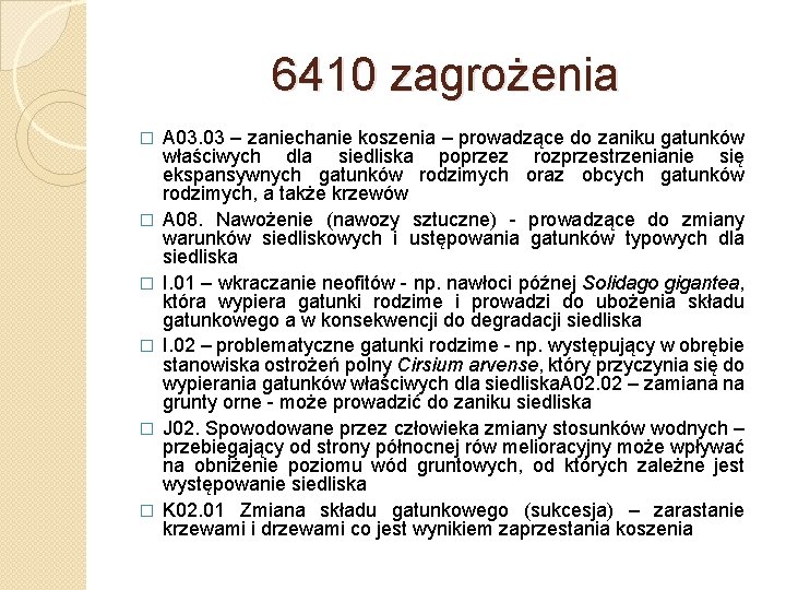 6410 zagrożenia � � � A 03. 03 – zaniechanie koszenia – prowadzące do