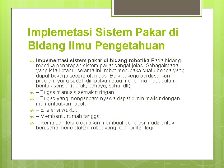Implemetasi Sistem Pakar di Bidang Ilmu Pengetahuan Impementasi sistem pakar di bidang robotika Pada