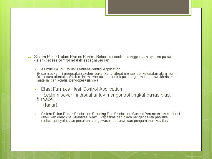 Sistem Pakar Dalam Proses Kontrol Beberapa contoh penggunaan system pakar dalam proses control
