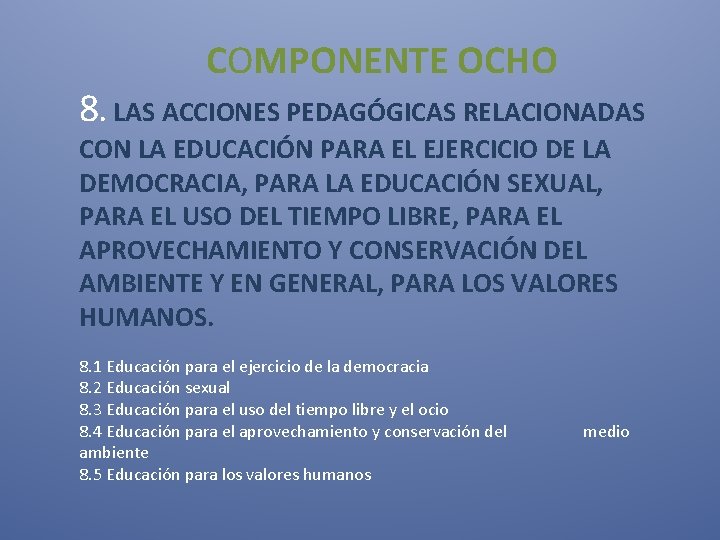  COMPONENTE OCHO 8. LAS ACCIONES PEDAGÓGICAS RELACIONADAS CON LA EDUCACIÓN PARA EL EJERCICIO