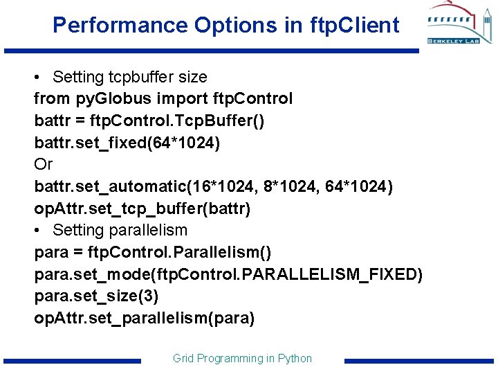 Performance Options in ftp. Client • Setting tcpbuffer size from py. Globus import ftp.