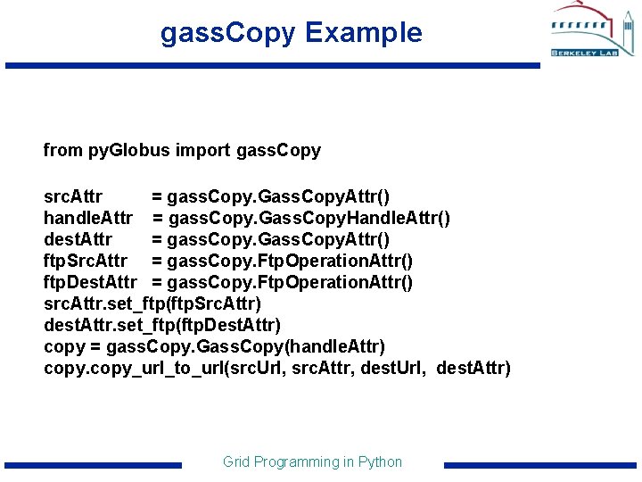 gass. Copy Example from py. Globus import gass. Copy src. Attr = gass. Copy.