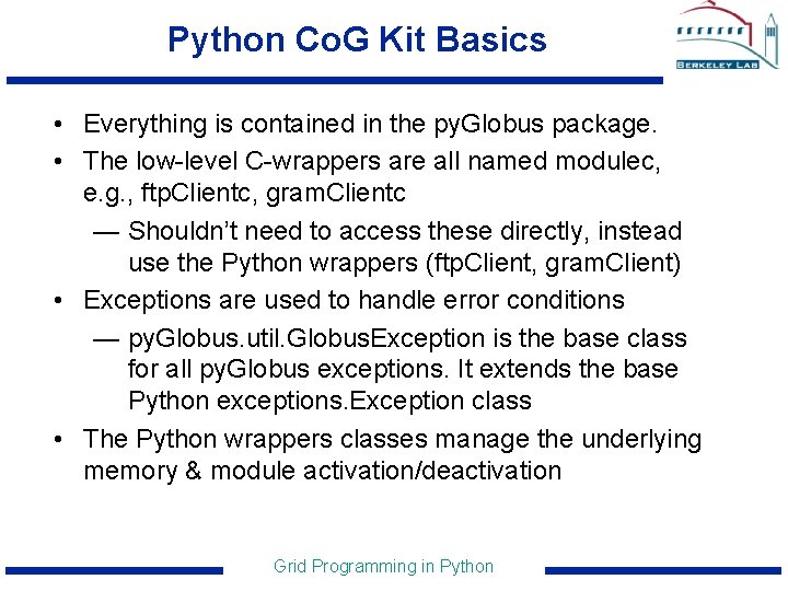 Python Co. G Kit Basics • Everything is contained in the py. Globus package.