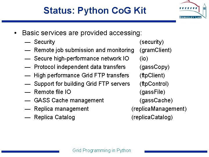 Status: Python Co. G Kit • Basic services are provided accessing: — — —