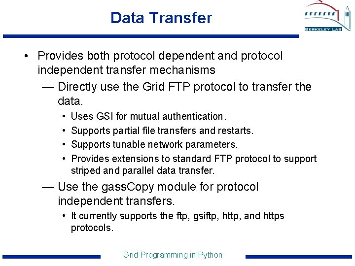 Data Transfer • Provides both protocol dependent and protocol independent transfer mechanisms — Directly