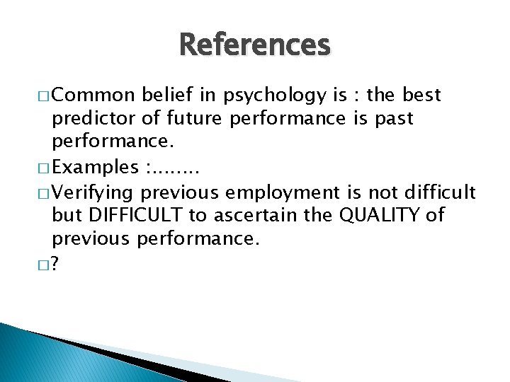 References � Common belief in psychology is : the best predictor of future performance