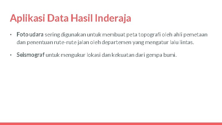 Aplikasi Data Hasil Inderaja • Foto udara sering digunakan untuk membuat peta topografi oleh