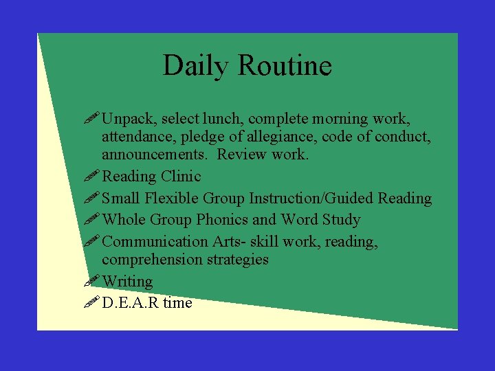 Daily Routine ! Unpack, select lunch, complete morning work, attendance, pledge of allegiance, code