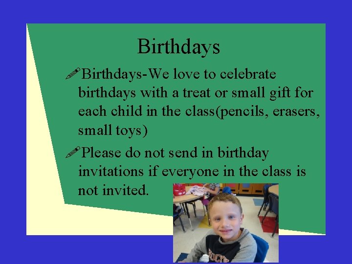 Birthdays !Birthdays-We love to celebrate birthdays with a treat or small gift for each