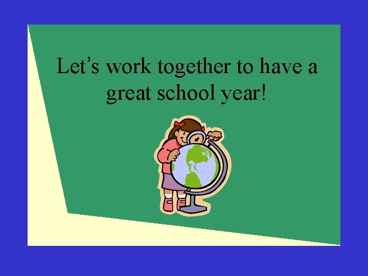 Let’s work together to have a great school year! 