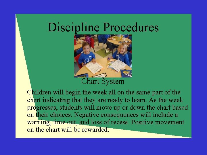 Discipline Procedures Chart System Children will begin the week all on the same part
