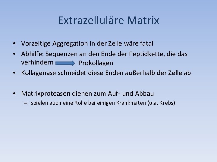 Extrazelluläre Matrix • Vorzeitige Aggregation in der Zelle wäre fatal • Abhilfe: Sequenzen an