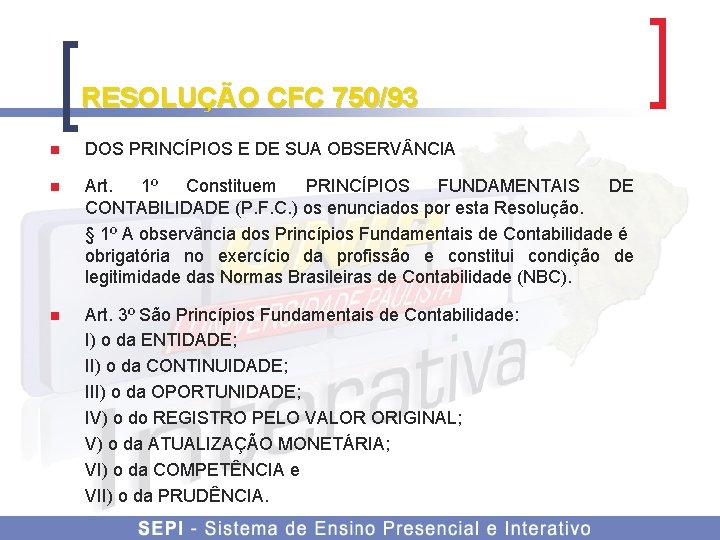 RESOLUÇÃO CFC 750/93 n DOS PRINCÍPIOS E DE SUA OBSERV NCIA n Art. 1º