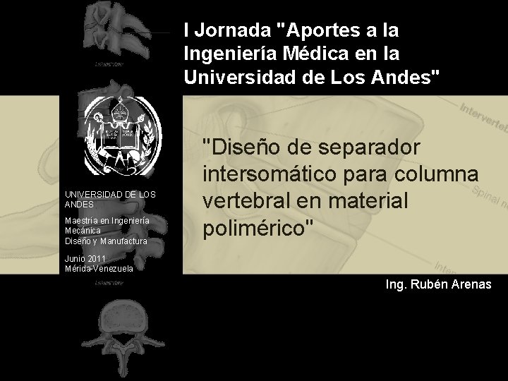I Jornada "Aportes a la Ingeniería Médica en la Universidad de Los Andes" UNIVERSIDAD