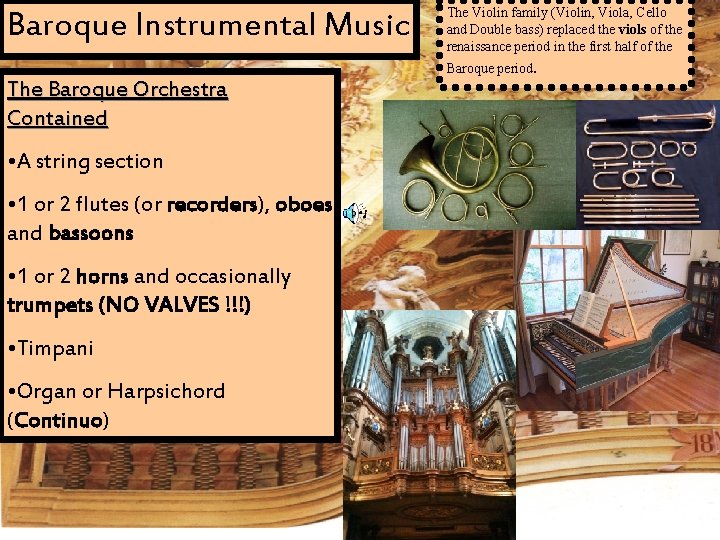 Baroque Instrumental Music The Baroque Orchestra Contained • A string section • 1 or