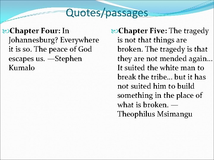 Quotes/passages Chapter Four: In Johannesburg? Everywhere it is so. The peace of God escapes Quotes/passages Chapter Four: In Johannesburg? Everywhere it is so. The peace of God escapes