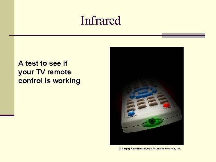 Infrared A test to see if your TV remote control is working © Sergej