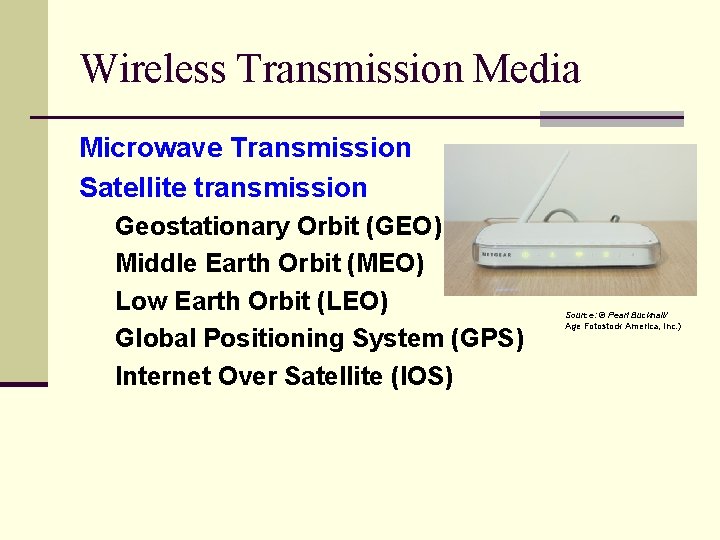 Wireless Transmission Media Microwave Transmission Satellite transmission Geostationary Orbit (GEO) Middle Earth Orbit (MEO)