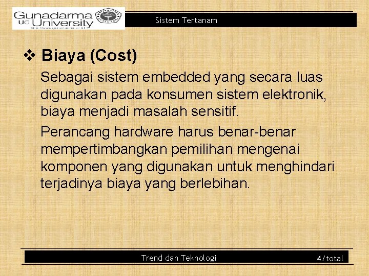 Sistem Tertanam v Biaya (Cost) Sebagai sistem embedded yang secara luas digunakan pada konsumen Sistem Tertanam v Biaya (Cost) Sebagai sistem embedded yang secara luas digunakan pada konsumen