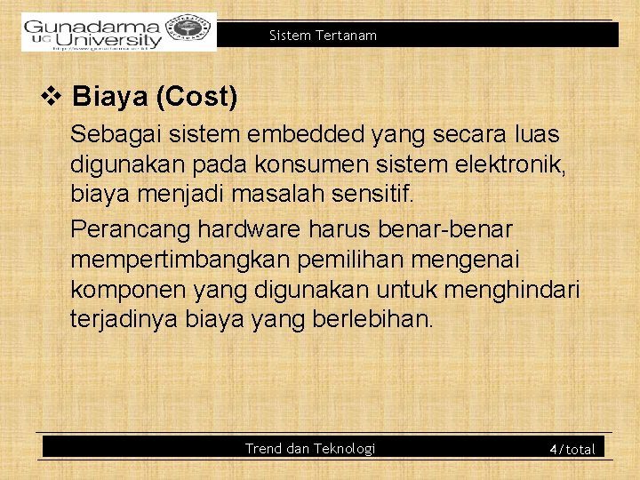 Sistem Tertanam v Biaya (Cost) Sebagai sistem embedded yang secara luas digunakan pada konsumen