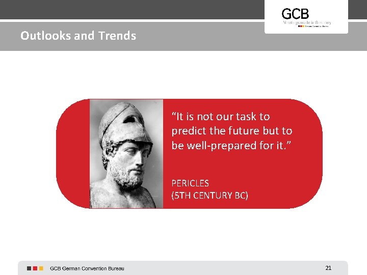 Outlooks and Trends “It is not our task to predict the future but to