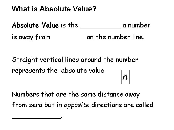 What is Absolute Value? Absolute Value is the _____ a number is away from