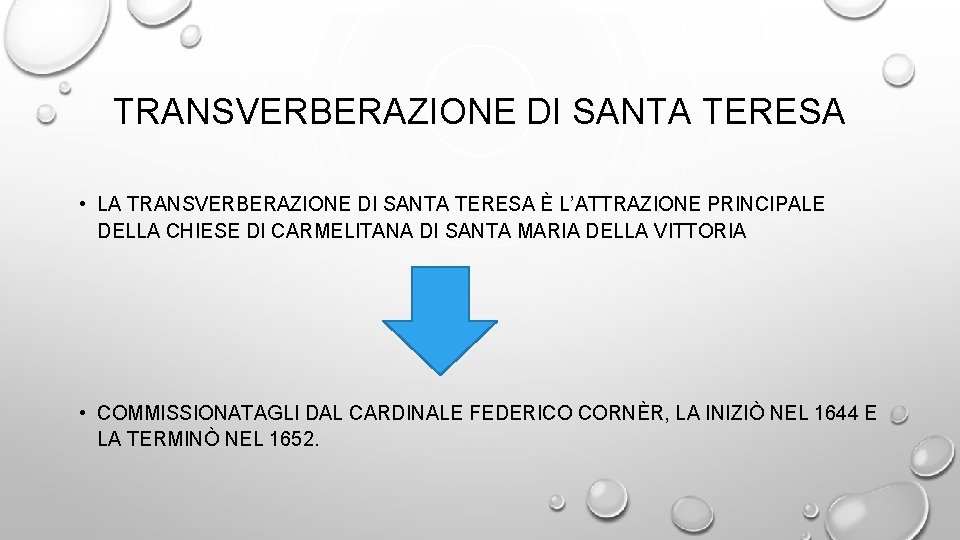 TRANSVERBERAZIONE DI SANTA TERESA • LA TRANSVERBERAZIONE DI SANTA TERESA È L’ATTRAZIONE PRINCIPALE DELLA