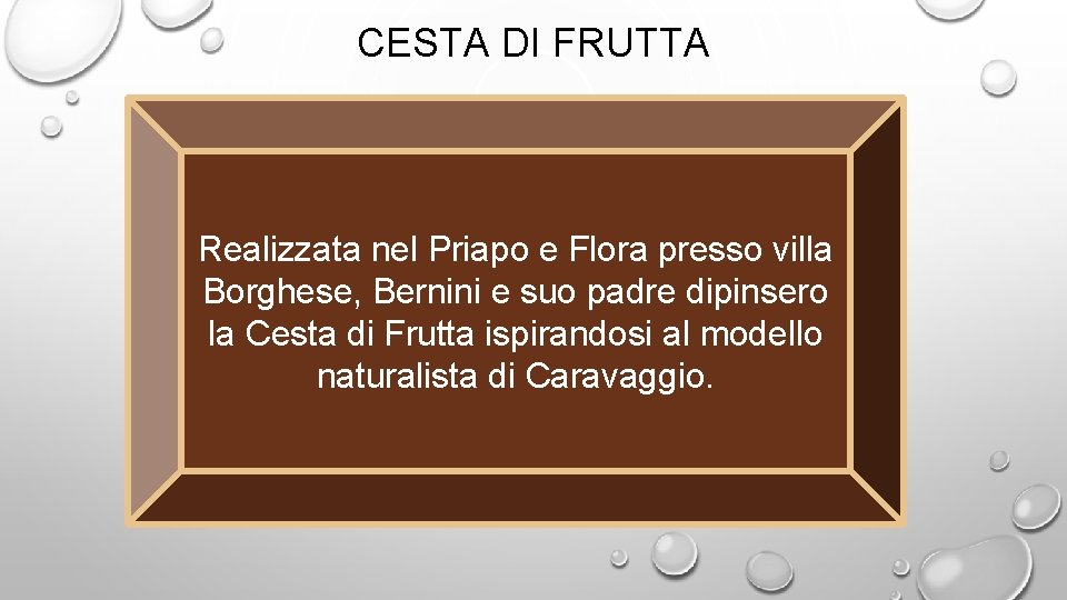 CESTA DI FRUTTA Realizzata nel Priapo e Flora presso villa Borghese, Bernini e suo