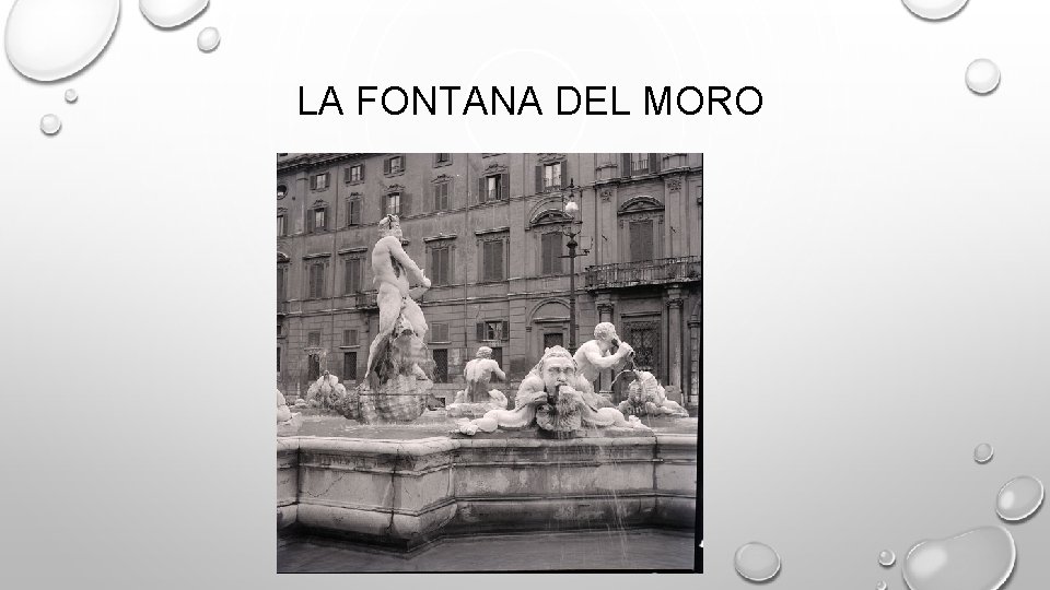 LA FONTANA DEL MORO 