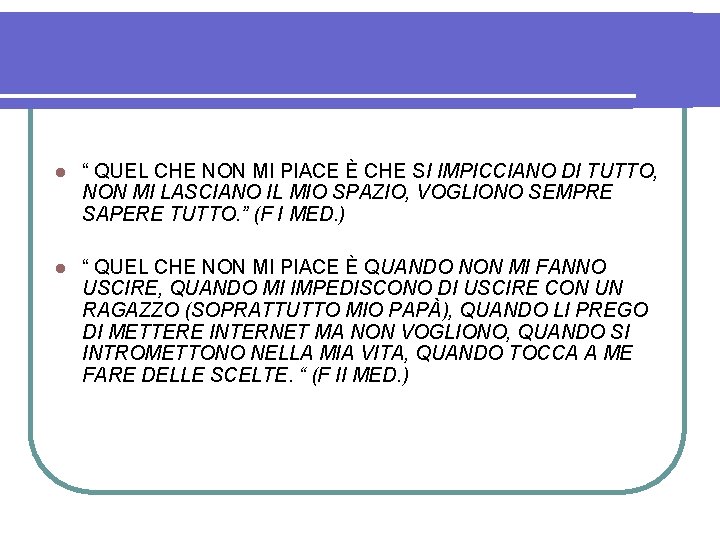 l “ QUEL CHE NON MI PIACE È CHE SI IMPICCIANO DI TUTTO, NON