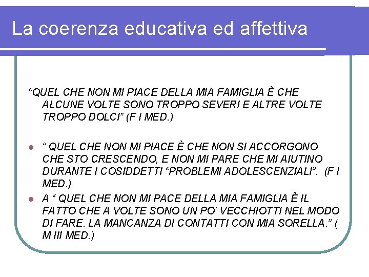 La coerenza educativa ed affettiva “QUEL CHE NON MI PIACE DELLA MIA FAMIGLIA È