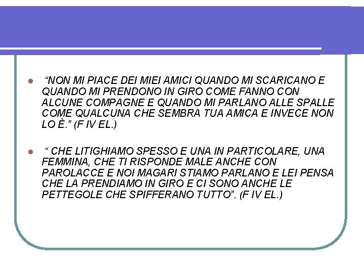 l “NON MI PIACE DEI MIEI AMICI QUANDO MI SCARICANO E QUANDO MI PRENDONO