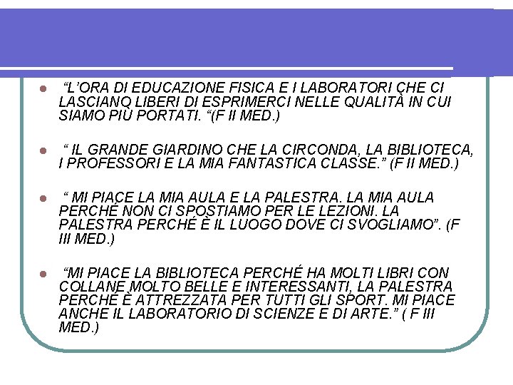 l “L’ORA DI EDUCAZIONE FISICA E I LABORATORI CHE CI LASCIANO LIBERI DI ESPRIMERCI