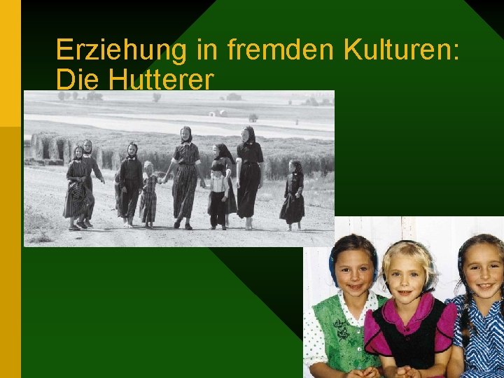 Erziehung in fremden Kulturen: Die Hutterer 