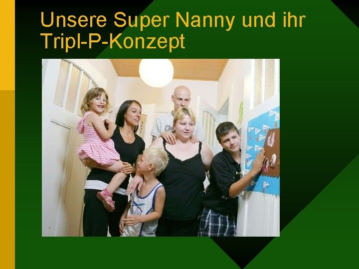 Unsere Super Nanny und ihr Tripl-P-Konzept 