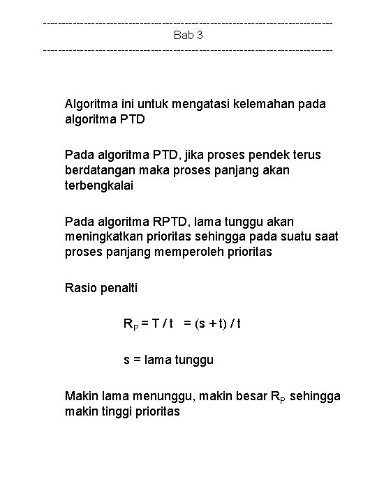 ---------------------------------------Bab 3 --------------------------------------- Algoritma ini untuk mengatasi kelemahan pada algoritma PTD Pada algoritma PTD,