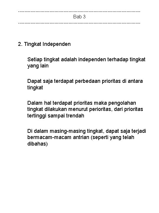 ---------------------------------------Bab 3 --------------------------------------- 2. Tingkat Independen Setiap tingkat adalah independen terhadap tingkat yang lain
