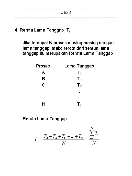 ---------------------------------------Bab 3 --------------------------------------- 4. Rerata Lama Tanggap Tr Jika terdapat N proses masing-masing dengan