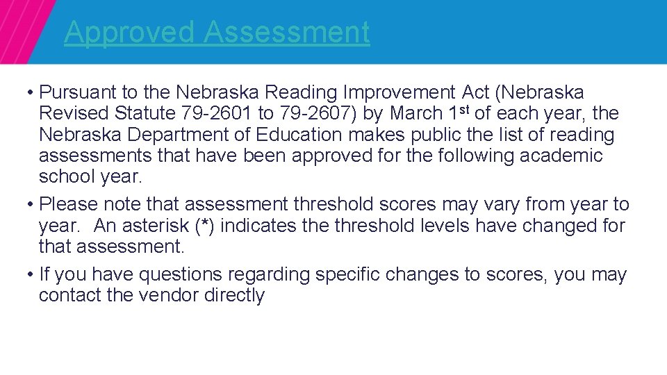 Approved Assessment • Pursuant to the Nebraska Reading Improvement Act (Nebraska Revised Statute 79