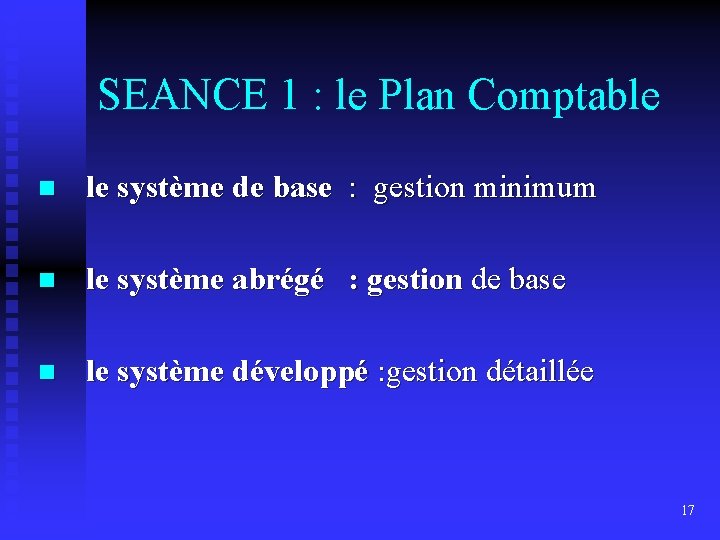 SEANCE 1 : le Plan Comptable n le système de base : gestion minimum