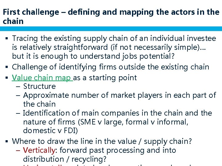 First challenge – defining and mapping the actors in the chain § Tracing the