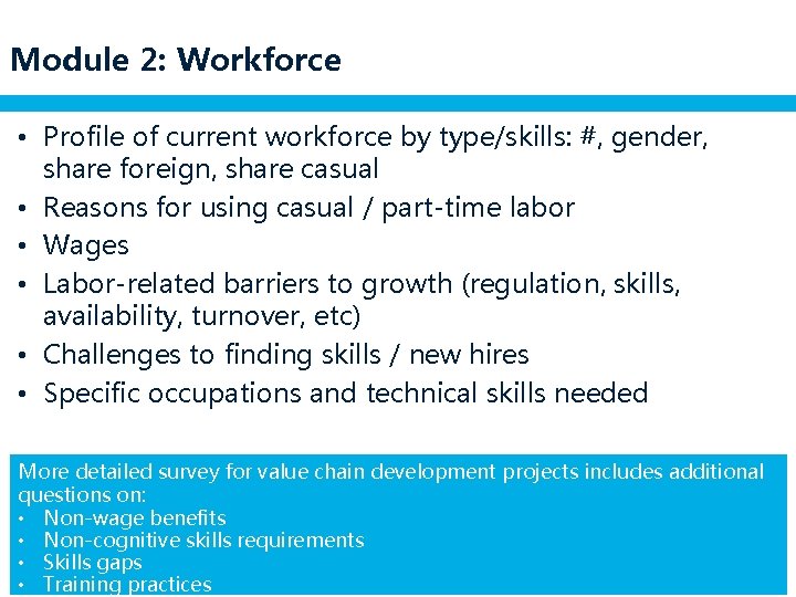 Module 2: Workforce • Profile of current workforce by type/skills: #, gender, share foreign,