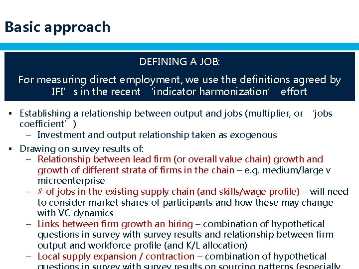 Basic approach DEFINING A JOB: For measuring direct employment, we use the definitions agreed