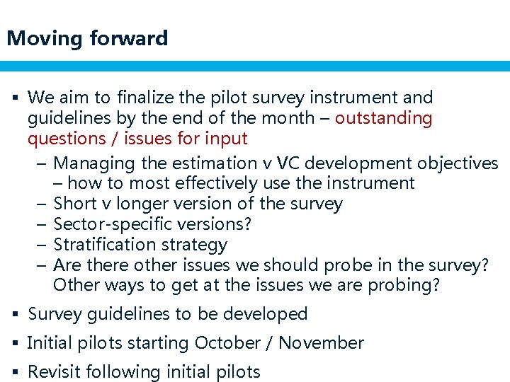 Moving forward § We aim to finalize the pilot survey instrument and guidelines by