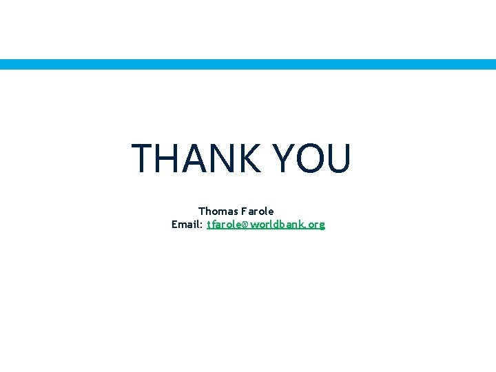 THANK YOU Thomas Farole Email: tfarole@worldbank. org 