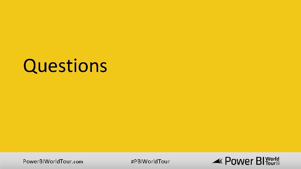 Questions Power. BIWorld. Tour. com #PBIWorld. Tour 