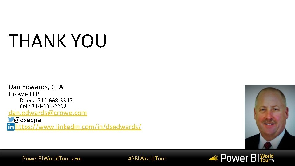 THANK YOU Dan Edwards, CPA Crowe LLP Direct: 714 -668 -5348 Cell: 714 -231